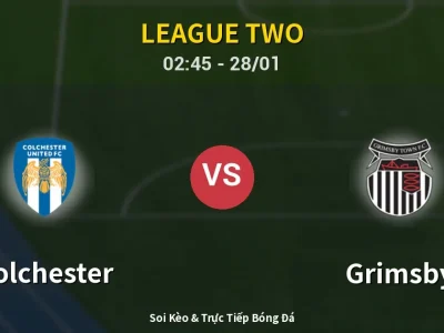 Kết Quả: Colchester 0-1 Grimsby – Highlight & Bàn Thắng | League Two