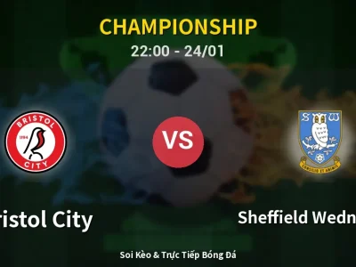 Soi Kèo Bristol City vs Sheffield Wednesday – 22:00 24/01 | Nhận Định, Dự Đoán Tỷ Số