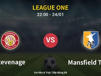 Soi Kèo Stevenage vs Mansfield Town – 22:00 24/01 | Nhận Định, Dự Đoán Tỷ Số