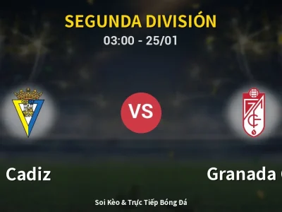 Kết Quả: Cadiz 1-2 Granada CF – Highlight & Bàn Thắng | Segunda División