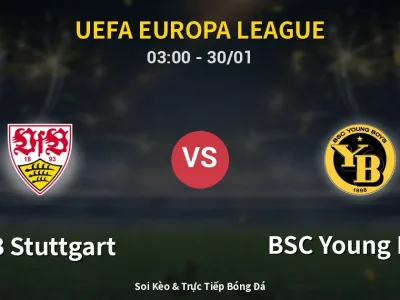 Kết Quả: VfB Stuttgart 3-2 BSC Young Boys – Highlight & Bàn Thắng | UEFA Europa League