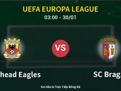 Kết Quả: GO Ahead Eagles 0-0 SC Braga – Highlight & Bàn Thắng | UEFA Europa League