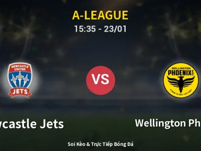 Kết Quả: Newcastle Jets 4-1 Wellington Phoenix – Highlight & Bàn Thắng | A-League