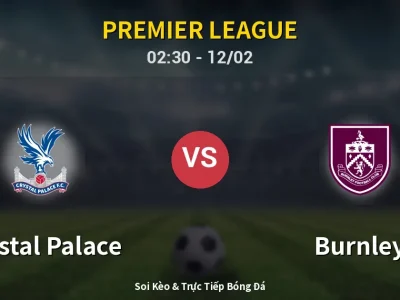 Kết Quả: Crystal Palace 2-3 Burnley – Highlight & Bàn Thắng | Premier League