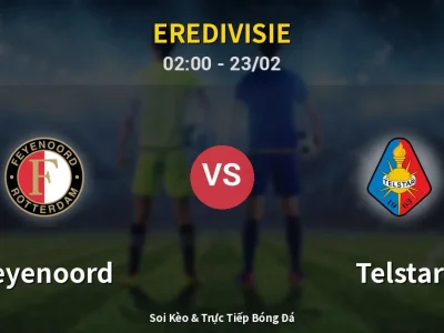Kết Quả: Feyenoord 2-1 Telstar – Highlight & Bàn Thắng | Eredivisie