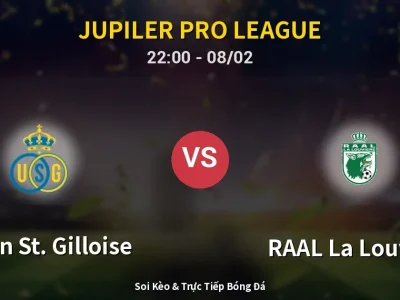 Soi Kèo Union St. Gilloise vs RAAL La Louvière – 22:00 08/02 | Nhận Định, Dự Đoán Tỷ Số