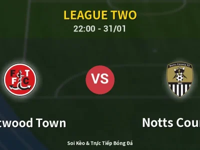 Soi Kèo Fleetwood Town vs Notts County – 22:00 31/01 | Nhận Định, Dự Đoán Tỷ Số