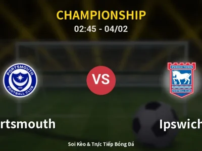 Soi Kèo Portsmouth vs Ipswich – 02:45 04/02 | Nhận Định, Dự Đoán Tỷ Số