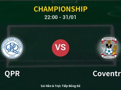 Soi Kèo QPR vs Coventry – 22:00 31/01 | Nhận Định, Dự Đoán Tỷ Số