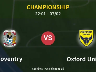 Soi Kèo Coventry vs Oxford United – 22:01 07/02 | Nhận Định, Dự Đoán Tỷ Số
