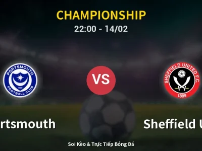 Soi Kèo Portsmouth vs Sheffield Utd – 22:00 14/02 | Nhận Định, Dự Đoán Tỷ Số
