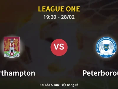 Soi Kèo Northampton vs Peterborough – 19:30 28/02 | Nhận Định, Dự Đoán Tỷ Số