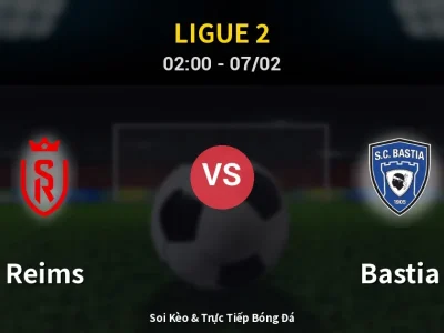 Kết Quả: Reims 0-0 Bastia – Highlight & Bàn Thắng | Ligue 2