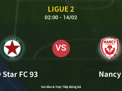 Kết Quả: RED Star FC 93 2-1 Nancy – Highlight & Bàn Thắng | Ligue 2