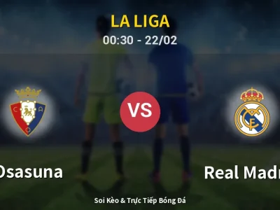 Kết Quả: Osasuna 2-1 Real Madrid – Highlight & Bàn Thắng | La Liga