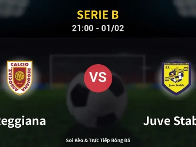 Soi Kèo Reggiana vs Juve Stabia – 21:00 01/02 | Nhận Định, Dự Đoán Tỷ Số