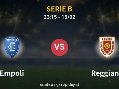Soi Kèo Empoli vs Reggiana – 23:15 15/02 | Nhận Định, Dự Đoán Tỷ Số