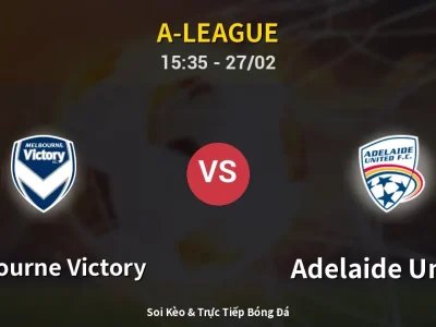 Kết Quả: Melbourne Victory 1-1 Adelaide United – Highlight & Bàn Thắng | A-League