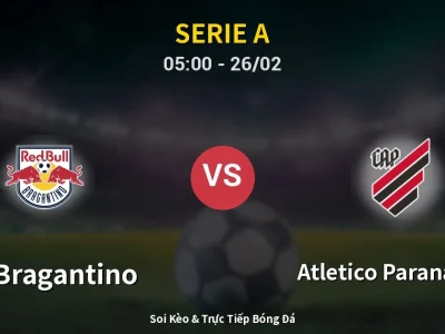 Kết Quả: RB Bragantino 1-1 Atletico Paranaense – Highlight & Bàn Thắng | Serie A