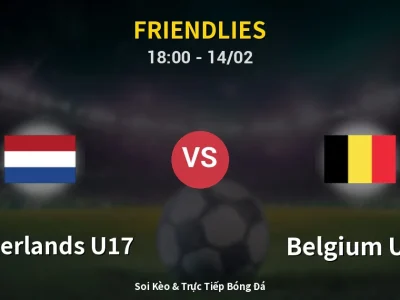 Soi Kèo Netherlands U17 vs Belgium U17 – 18:00 14/02 | Nhận Định, Dự Đoán Tỷ Số