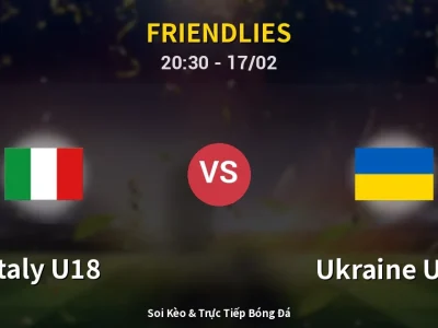 Soi Kèo Italy U18 vs Ukraine U18 – 20:30 17/02 | Nhận Định, Dự Đoán Tỷ Số