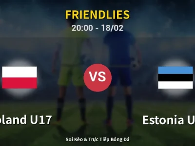 🔴 Trực Tiếp: Poland U17 0-0 Estonia U17 – Link Xem Friendlies (Full HD)