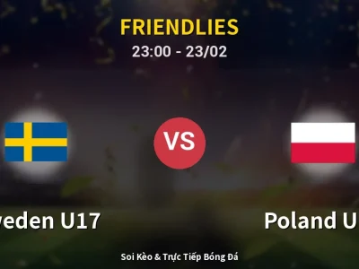 Soi Kèo Sweden U17 vs Poland U17 – 23:00 23/02 | Nhận Định, Dự Đoán Tỷ Số