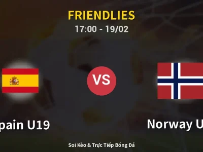 Kết Quả: Spain U19 2-0 Norway U19 – Highlight & Bàn Thắng | Friendlies