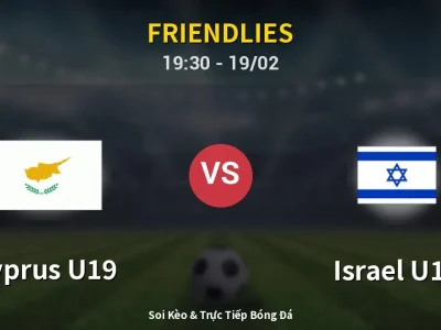 Soi Kèo Cyprus U19 vs Israel U19 – 19:30 19/02 | Nhận Định, Dự Đoán Tỷ Số