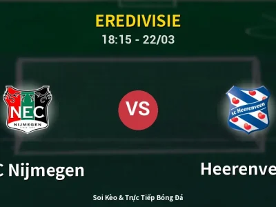 Soi Kèo NEC Nijmegen vs Heerenveen – 18:15 22/03 | Nhận Định, Dự Đoán Tỷ Số
