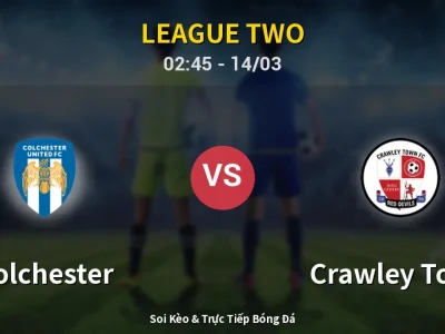 Kết Quả: Colchester 0-0 Crawley Town – Highlight & Bàn Thắng | League Two