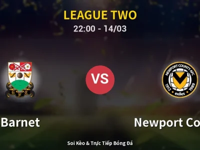 🔴 Trực Tiếp: Barnet 0-0 Newport County – Link Xem League Two (Full HD)