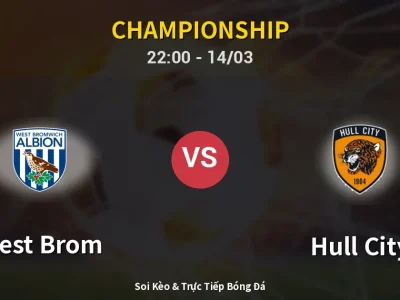 🔴 Trực Tiếp: West Brom 1-0 Hull City – Link Xem Championship (Full HD)