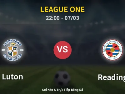 Soi Kèo Luton vs Reading – 22:00 07/03 | Nhận Định, Dự Đoán Tỷ Số