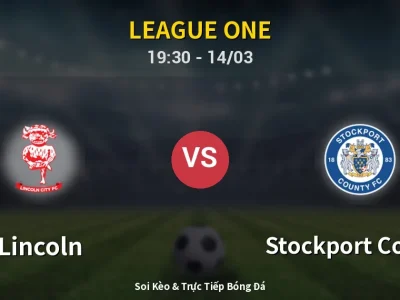 Kết Quả: Lincoln 3-1 Stockport County – Highlight & Bàn Thắng | League One
