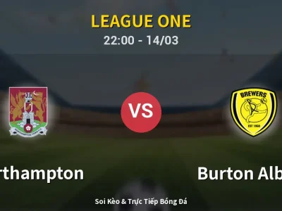 🔴 Trực Tiếp: Northampton 0-0 Burton Albion – Link Xem League One (Full HD)