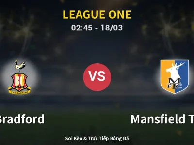Kết Quả: Bradford 1-1 Mansfield Town – Highlight & Bàn Thắng | League One