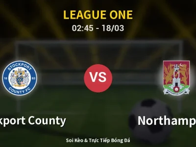 Kết Quả: Stockport County 2-1 Northampton – Highlight & Bàn Thắng | League One
