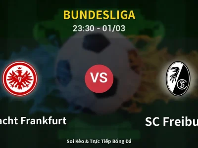 Soi Kèo Eintracht Frankfurt vs SC Freiburg – 23:30 01/03 | Nhận Định, Dự Đoán Tỷ Số