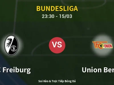 Soi Kèo SC Freiburg vs Union Berlin – 23:30 15/03 | Nhận Định, Dự Đoán Tỷ Số