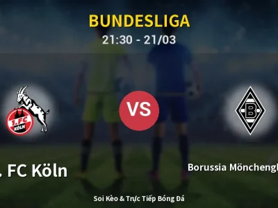 Soi Kèo 1. FC Köln vs Borussia Mönchengladbach – 21:30 21/03 | Nhận Định, Dự Đoán Tỷ Số