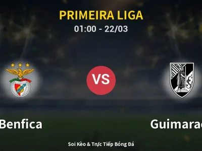 Kết Quả: Benfica 3-0 Guimaraes – Highlight & Bàn Thắng | Primeira Liga