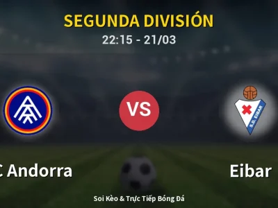 Soi Kèo FC Andorra vs Eibar – 22:15 21/03 | Nhận Định, Dự Đoán Tỷ Số