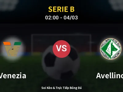 Kết Quả: Venezia 4-0 Avellino – Highlight & Bàn Thắng | Serie B