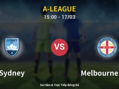 Soi Kèo Sydney vs Melbourne City – 15:00 17/03 | Nhận Định, Dự Đoán Tỷ Số