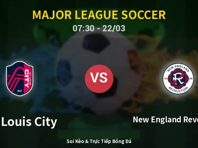 Kết Quả: St. Louis City 3-1 New England Revolution – Highlight & Bàn Thắng | Major League Soccer