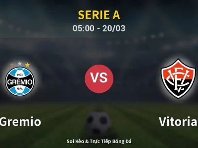 Kết Quả: Gremio 2-0 Vitoria – Highlight & Bàn Thắng | Serie A