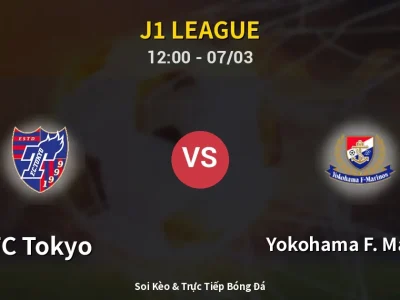Kết Quả: FC Tokyo 3-0 Yokohama F. Marinos – Highlight & Bàn Thắng | J1 League