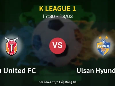 Kết Quả: Jeju United FC 0-2 Ulsan Hyundai FC – Highlight & Bàn Thắng | K League 1