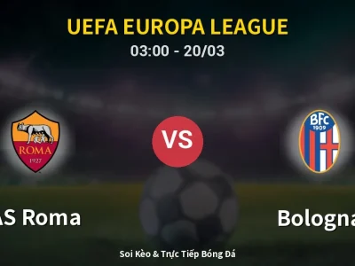 Kết Quả: AS Roma 3-4 Bologna – Highlight & Bàn Thắng | UEFA Europa League